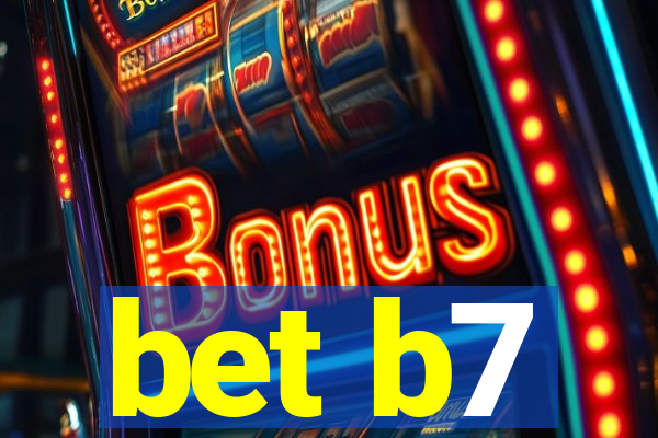 bet b7